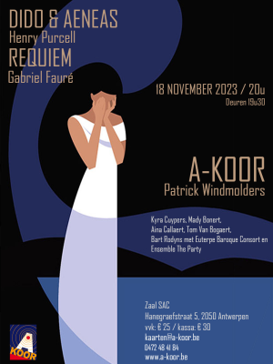 ANNA3 | Zaterdag 18 november 2023 |A-KOOR Onder leiding van Patrick WIndmolders | DIDO & AENEAS Henry Purcell | REQUIEM Gabriel Fauré | Sint-Anna-ten-Drieënkerk Antwerpen Linkeroever